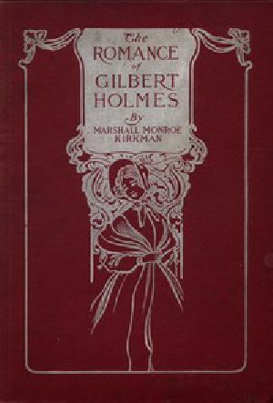 [Gutenberg 53006] • The Romance of Gilbert Holmes: An Historical Novel